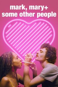 Mark, Mary + Some Other People izle