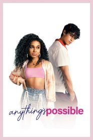 Anything’s Possible – Her şey Mümkün izle