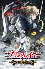 Goblin Slayer: Goblin’s Crown izle