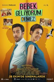 Bebek Geliyorum Demez izle sansürsüz