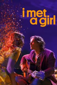 I Met a Girl – Bir Kızla Tanıştım izle