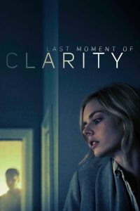 Last Moment of Clarity izle altyazılı tr