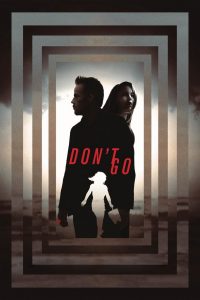 Don’t Go (2018) izle