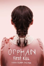 Evdeki Düşman Orphan 2 Başlangıç Türkçe Dublaj izle