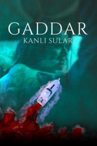 Gaddar: Kanlı Sular Amazon Prime Yerli izle