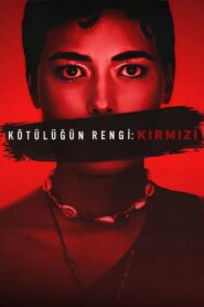 Kötülüğün Rengi: Kırmızı türkçe dublaj izle