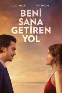 Beni Sana Getiren Yol (Which Brings Me to You) Türkçe Dublaj izle