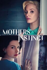 Annelik İçgüdüsü Mothers’ Instinct Türkçe Dublaj izle