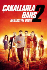 Çakallarla Dans 2: Hastasıyız Dede! izle sansürsüz