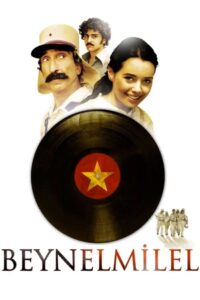 Beynelmilel 2006 Full Film izle