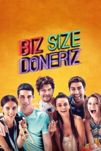 Biz Size Döneriz 2017 izle