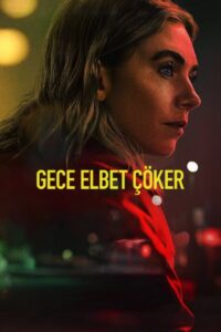 Gece Elbet Çöker 2025 Türkçe Dublaj izle