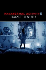 Paranormal Activity 5: Hayalet Boyutu Full Türkçe Dublaj izle
