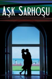 Aşk Sarhoşu Full Türkçe Dublaj izle