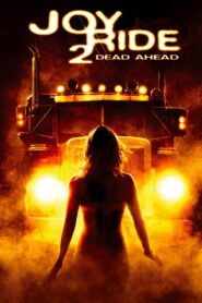 Joy Ride 2: Çıkış Yok Joy Ride 2: Dead Ahead