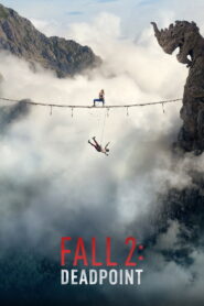 Fall 2 Deadpoint Düşüş 2: Ölümcül Tırmanış