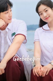 Gözbebeğim You Are The Apple Of My Eye 2025