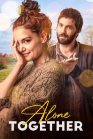 Alone Together İki Yalnız 2022